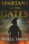 [The Warrior Trilogy 02] • Spartans at the Gates